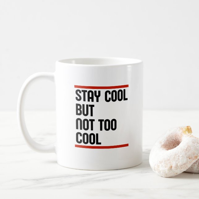 Stay Cool But Not Too Cool Coffee Mug (With Donut)