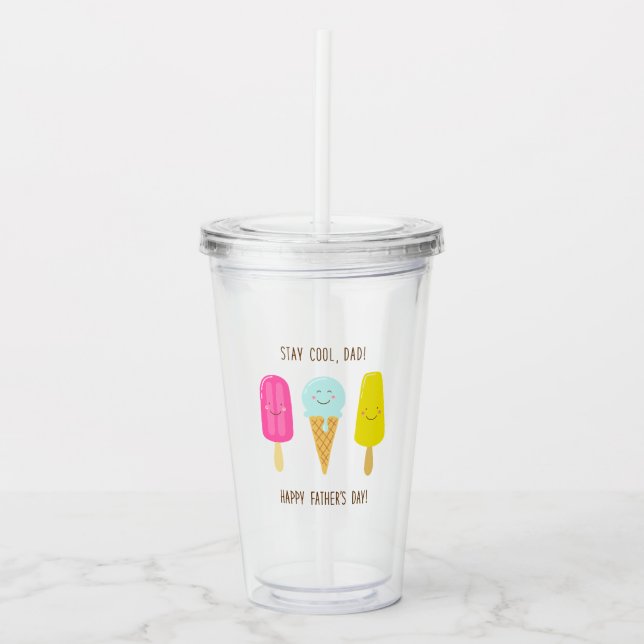 Stay Cool, Dad! Happy Father's Day! Acrylic Tumbler (Front)
