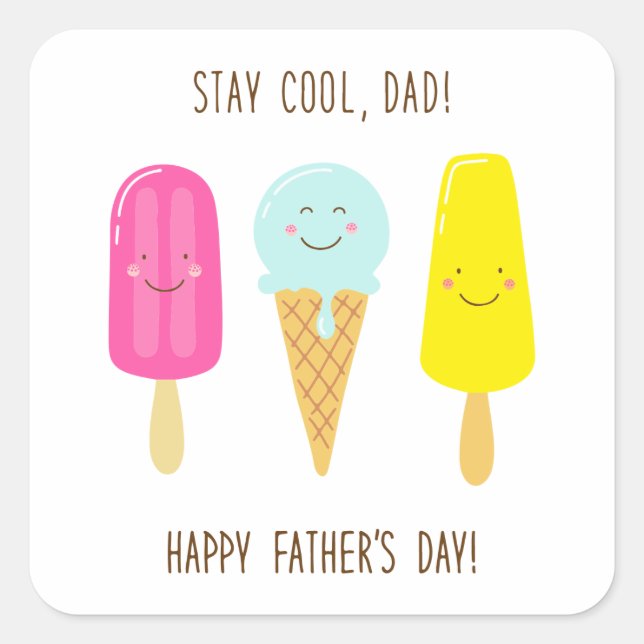 Stay Cool, Dad! Happy Father's Day! Square Sticker (Front)