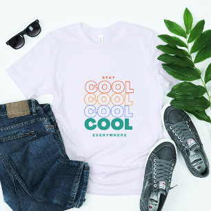 Stay Cool Everywhere - Minimalist Trendy Design T-Shirt