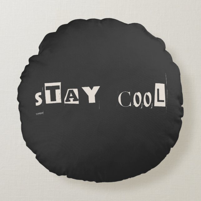 Stay Cool Motivational Attitude Typography Round Cushion (Front)