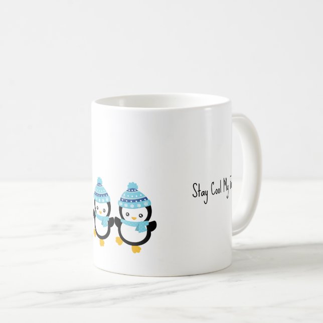 Stay Cool My Friend Penguins  Coffee Mug (Front Right)