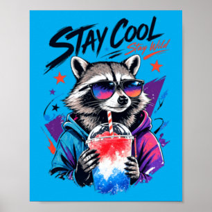 Stay Cool Stay Wild Racoon Slushie Urban Art Poster