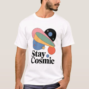 Stay Cosmic T-Shirt