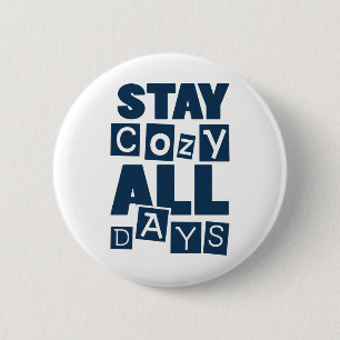Stay Cosy All Days 6 Cm Round Badge