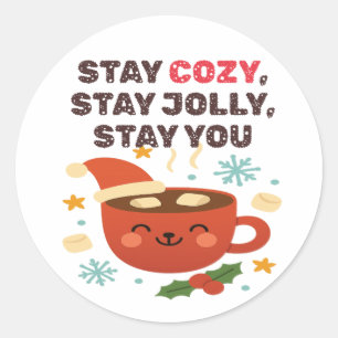 Stay Cozy, Stay Jolly, Stay You Cute Winter Quot Classic Round Sticker