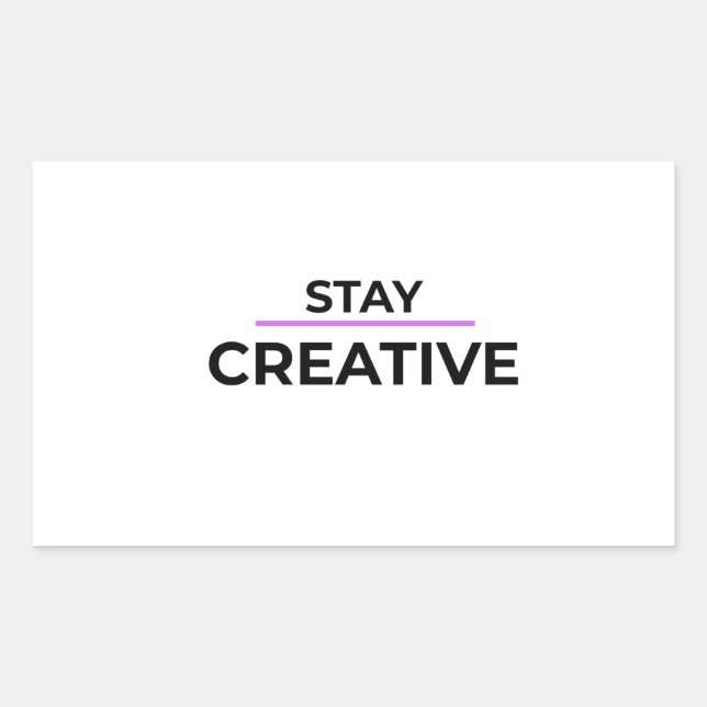 Stay Creative Minimalist Typography Die-Cut  Rectangular Sticker (Front)