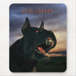 Stay Creepy. Big, black dog Mouse Mat