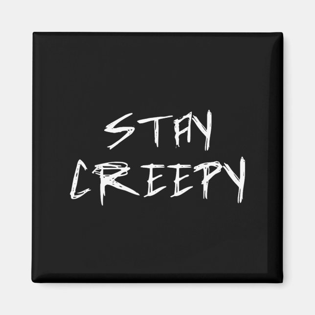 Stay Creepy Emo Goth Halloween Funny Magnet (Front)