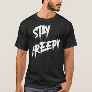 Stay Creepy Halloween Horror T-Shirt