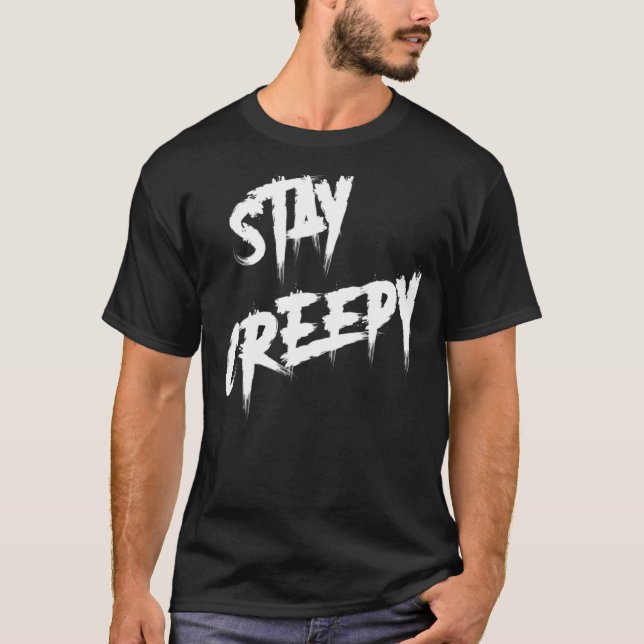 Stay Creepy Halloween Horror T-Shirt (Front)