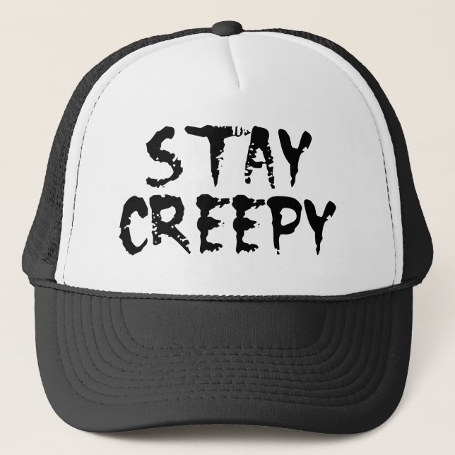Stay creepy! trucker hat (Front)