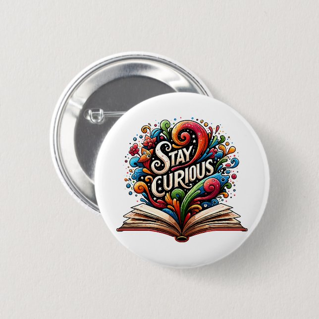 Stay Curious 6 Cm Round Badge (Front & Back)