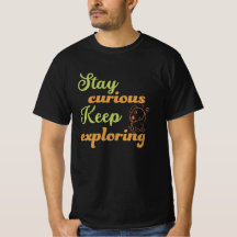 Stay curious, keep exploring