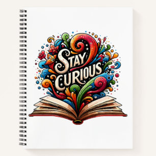 Stay Curious Notebook