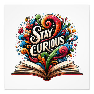 Stay Curious Photo Print