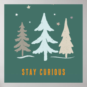 Stay Curious Poster