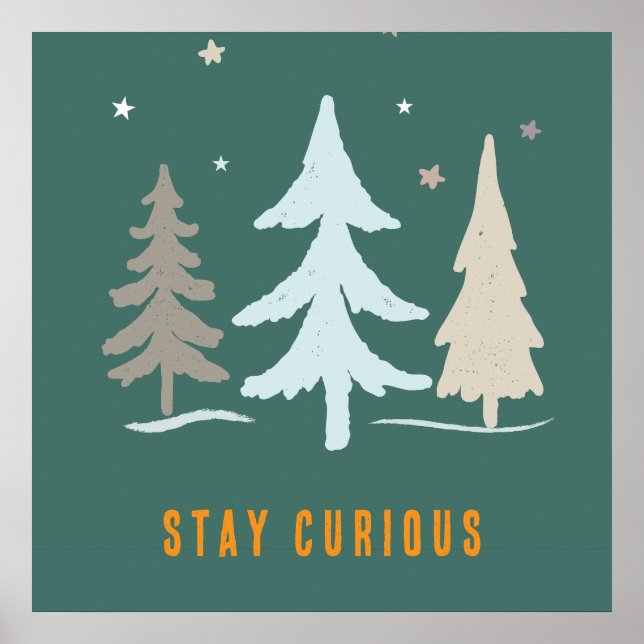 Stay Curious Poster (Front)