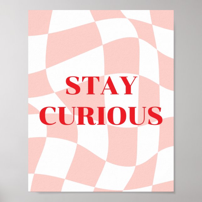 Stay curious, retro pattern pink and white poster (Front)