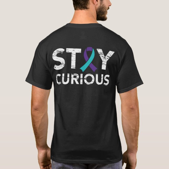 Stay Curious Suicide Prevention T-Shirt (Back)