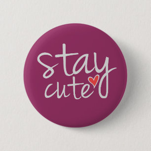 Stay Cute Button, Grey 6 Cm Round Badge