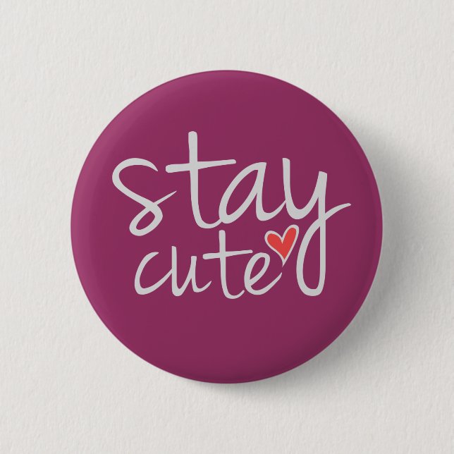Stay Cute Button, Grey 6 Cm Round Badge (Front)