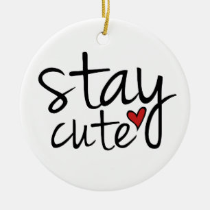 Stay Cute Ornament