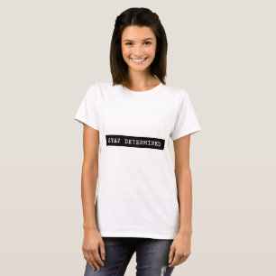 Stay Determined Typewriter Label T-Shirt