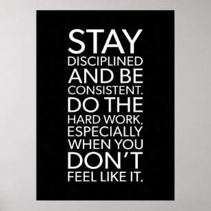 Stay Disciplined and Consistent - Gym, Hustle Poster