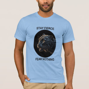Stay Fierce Fear Nothing Black Panther T-Shirt
