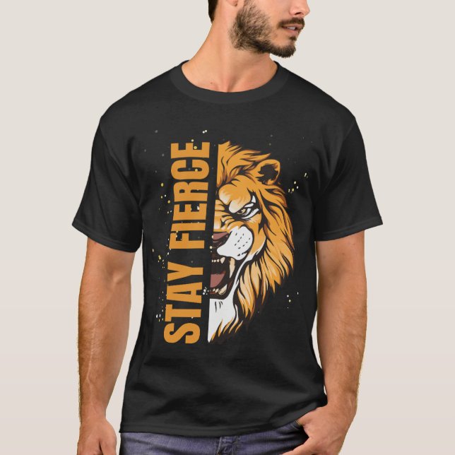 Stay FIERCE Lion T-Shirt (Front)