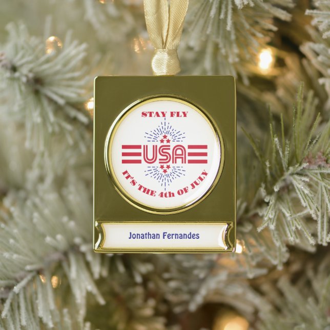 Stay fly it's the 4th of July Gold Plated Banner Ornament (Tree)