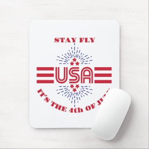 Stay fly it's the 4th of July Mouse Mat