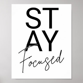 Stay Focused Black & White Motivational Quotes Poster