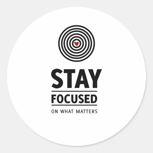Stay Focused – Heart-centred Design  Classic Round Sticker (Front)