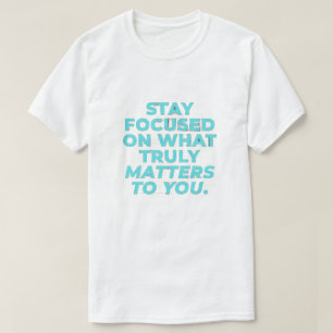 Stay Focused Inspirational T-Shirt