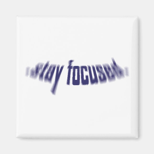 Stay Focused. Magnet (Front)
