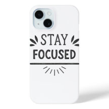 Stay Focused Minimal Motivational Phone Case