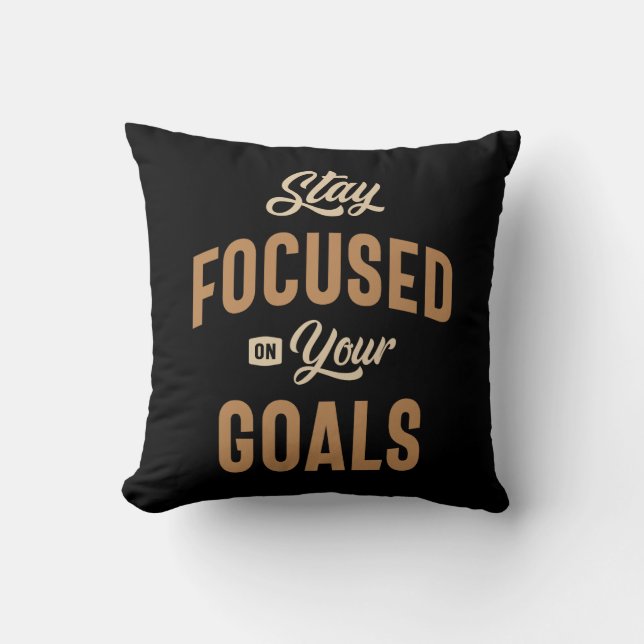 Stay Focused on Your Goals - Motivational Quote Cushion (Front)