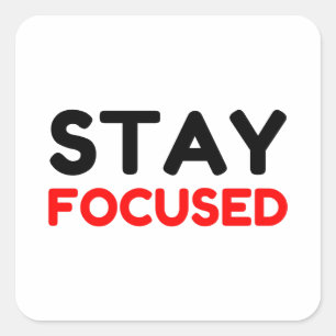 STAY FOCUSED SQUARE STICKER