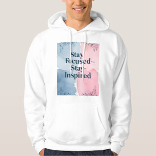 Stay Focused Stay Inspired 2 Hoodie