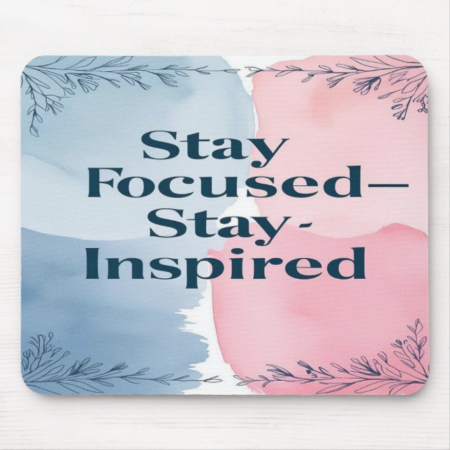 Stay Focused Stay Inspired Mouse Mat (Front)