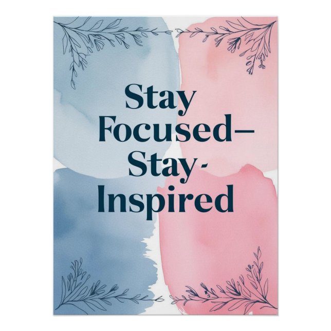 Stay Focused Stay Inspired option 2 Poster (Front)
