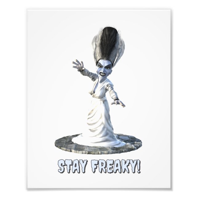 Stay Freaky! Bride of Frankenstein Photo Print (Front)