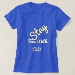 Stay Free With Cat Funny Cute Personalised Blue T-Shirt