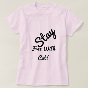Stay Free With Cat Funny Cute Personalised White T-Shirt