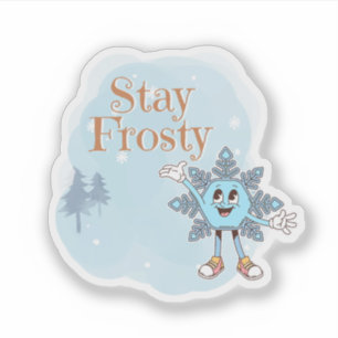 Stay Frosty
