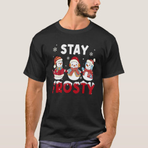Stay Frosty Snowman Snow Retro Christmas Xmas Happ T-Shirt