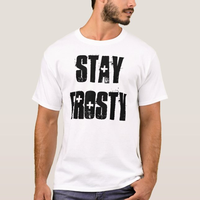 STAY FROSTY T-Shirt (Front)