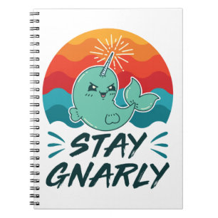 Stay Gnarly Cute Narwhal Narwhals Lover Notebook